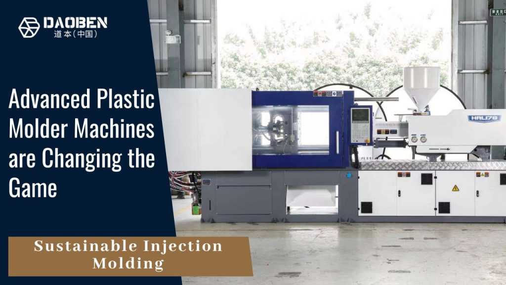 Sustainability in Injection Molding Reducing Waste with Advanced Plastic Molder Machine