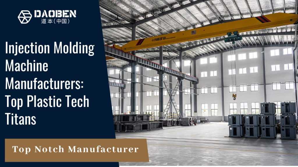 Injection Molding Machine Manufacturers Top Plastic Tech Titans