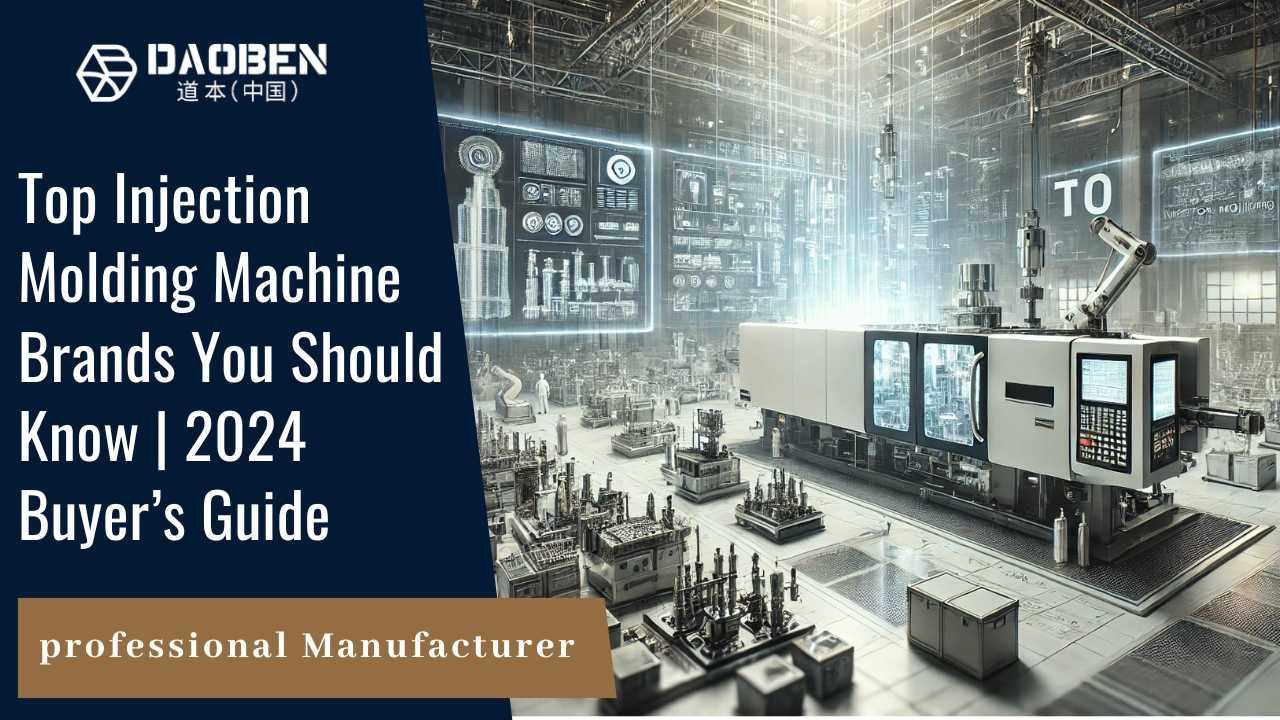Top Injection Molding Machine Brands You Should Know 2024 Buyer’s Guide