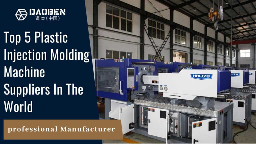 Top 5 Injection Molding Machine Suppliers A Buyer’s Guide